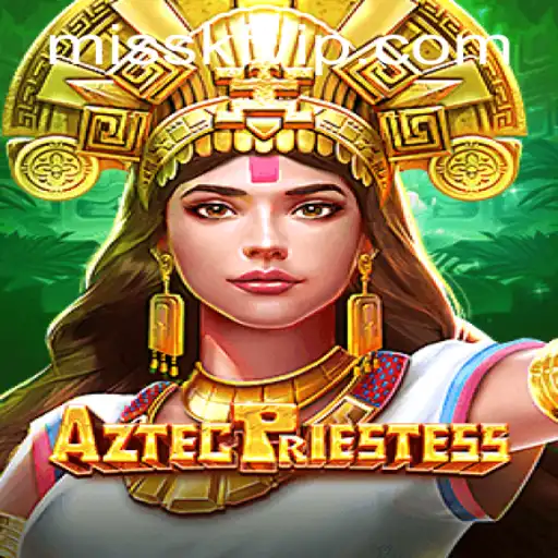 AztecPriestess: A Journey Through Ancient Mysteries in the Latest Gaming Experience