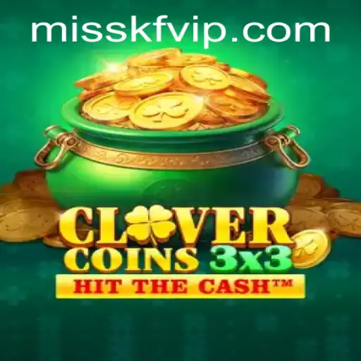 Exploring Clovercoin3x3: A Thrilling New Adventure on MISSKF.com